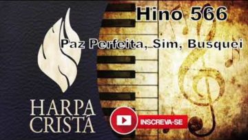 Paz Perfeita, Sim, Busquei – Harpa Cristã 566