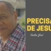 Precisamos de Jesus – Harpa Cristã 303