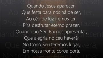 Quando Jesus Aparecer – Harpa Cristã 272