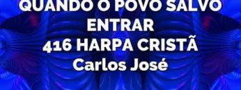 Quando o Povo Salvo Entrar – Harpa Cristã 416