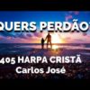 Queres Perdão – Harpa Cristã 405