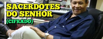 Sacerdotes do Senhor – Harpa Cristã 176