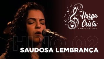 saudosa lembranca harpa crista 0