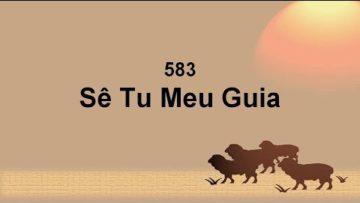 Sê Tu Meu Guia – Harpa Cristã 583
