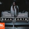 seja forte isadora pompeo