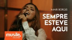 Sempre esteve aqui – Mari Borges