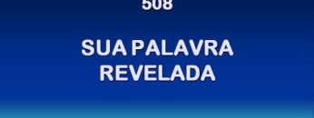 Sua Palavra Revelada – Harpa Cristã 508