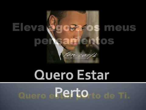 ton carfi quero estar perto