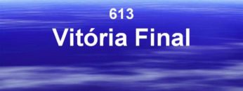 Vitória Final – Harpa Cristã 613